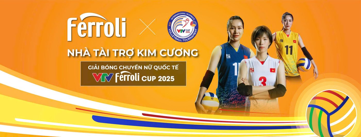 Ferroli nhà tài trợ kim cương VTV Ferroli Cup 2025