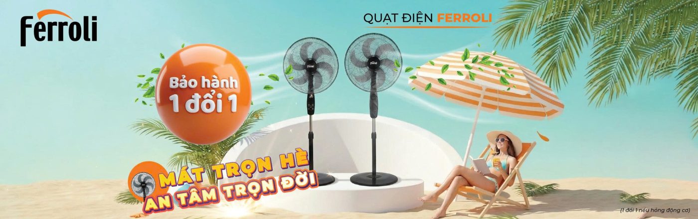 Bảo hành 1 đổi 1 quạt điện Ferroli